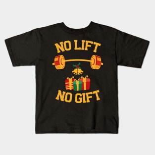 No Lift No Gift Kids T-Shirt